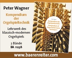 Anzeige Bärenreiter: Peter Wagner, Kompendium der Orgelspieltechnik, 2 Bände, BA 11238